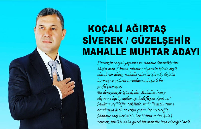 Koçali Ağırtaş, Güzelşehir Mahallesi Muhtar Adaylığını Açıkladı